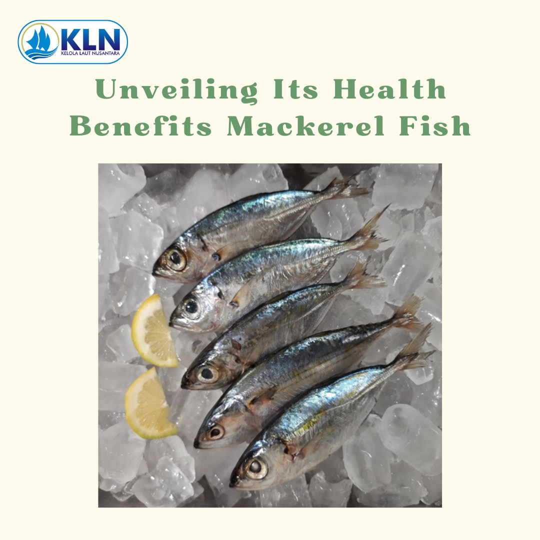 Unveiling Its Health Benefits Mackerel Fish